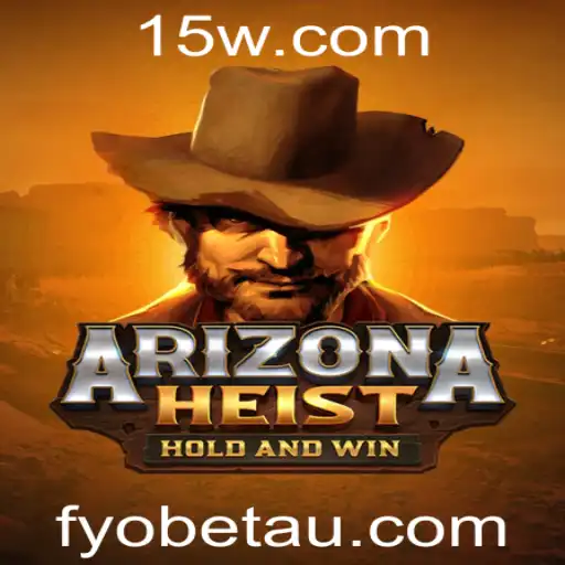 Explorando o Mundo de ArizonaHeist com Fyobet