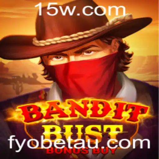 Descubra o Universo de BanditBustBonusBuy na Plataforma Fyobet