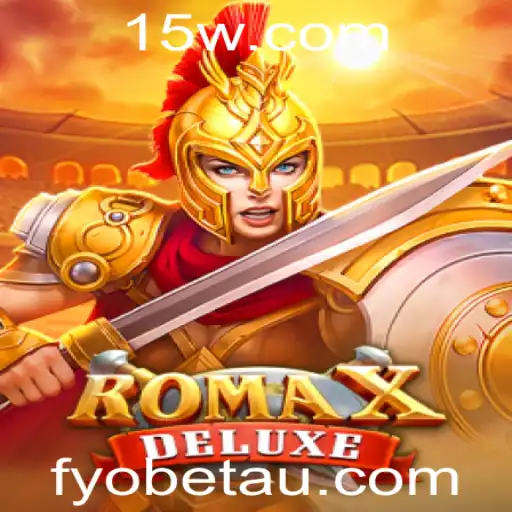 Descubra RomaXDeluxe: Uma Aventura Única com fyobet
